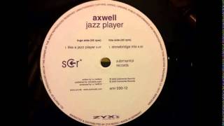 Axwell - Jazz Player (Stonebridge Mix)