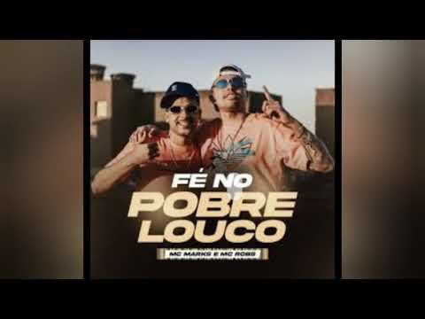 Fé no pobre louco - MC Marks e MC Robs