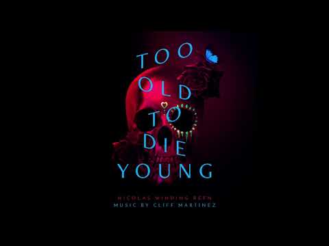Too Old To Die Young Soundtrack - "I Hereby Give You Yaritza" - Cliff Martinez