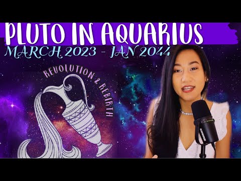 Pluto in Aquarius 2023 - 2044 ♒ A 20-year overview of Revolution and Rebirth