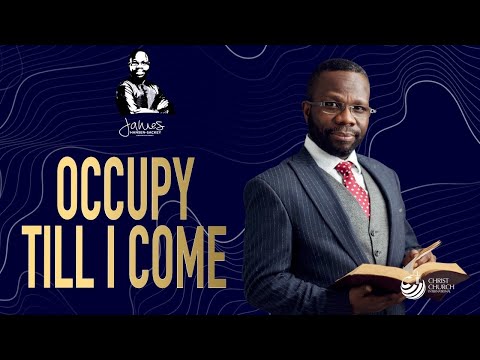 Occupy Till I Come | Bishop James Hansen-Sackey | Midweek Teaching Service