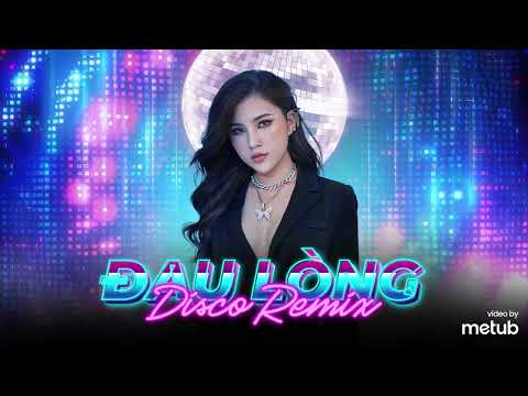 ĐAU LÒNG [ ITALO DISCO REMIX ] - LaLa Trần x  Petersounds