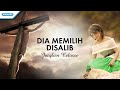 Jacqlien Celosse - Dia Memilih Disalib (Video Lirik)