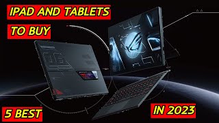 5 Best iPad and Tablets to buy in 2023
