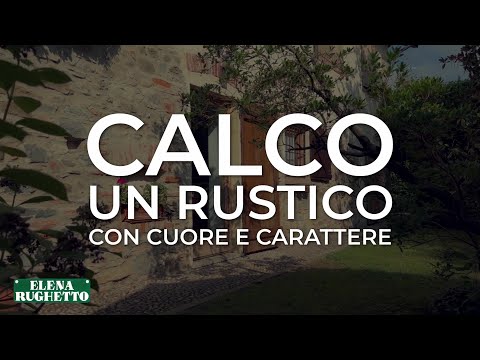 CALCO, UN RUSTICO CON CUORE E CARATTERE