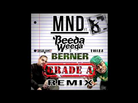 MND ft. Berner & Beeda Weeda - Grade A Remix [Thizzler.com]