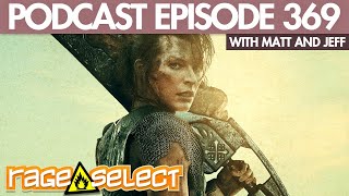 The Rage Select Podcast: Episode 369 with Matt and Jeff!