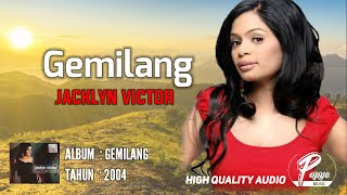 GEMILANG - JACKLYN VICTOR | ALBUM GEMILANG 2005 ( HIGH QUALITY AUDIO) LIRIK