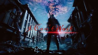 【GMV】Devil May Cry 5 - I Can&#39;t Wait | Celldweller