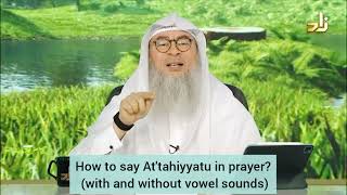 How to say Attahiyat in prayer? (Attahiyat or Attahiyatu) Vowels in Fateha, Surahs.. Assim al hakeem
