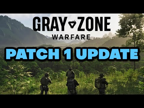 Gray Zone Warfare | Patch 1 Notes | Latest News | Discussion