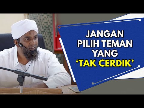 Panduan Memilih TEMAN Menurut Imam Ghazali | Ustaz Mohd AnuaR