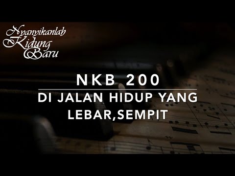 NKB 200 Di Jalan Hidup yang Lebar Sempit (Out in the Highways and Byways of Life/Make Me a Blessing)