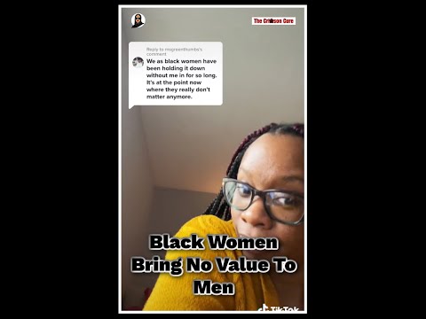 Black Women Bring No Value To Men