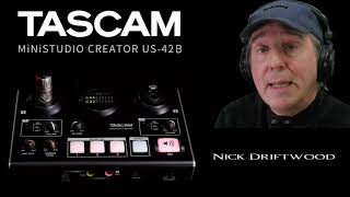 Video thumbnail for TASCAM MiNiSTUDIO CREATOR US 42B Overview with Nick Driftwood by Nick Driftwood