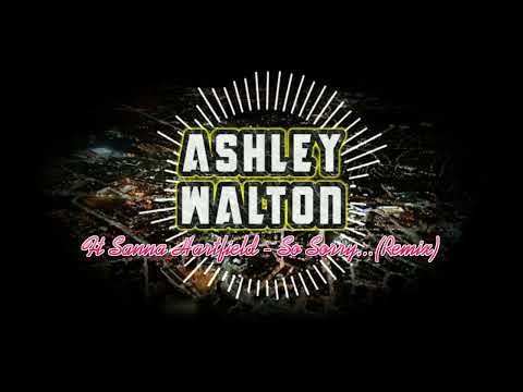 Ashley Walton Ft Sanna Hartfield   So Sorry Remix video