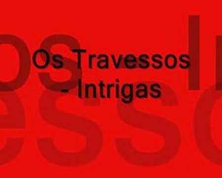 Intrigas - Os Travessos