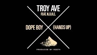 TROY AVE ft NOREAGA - HANDS UP "DOPE BOY" + Download (prod by Reefa)