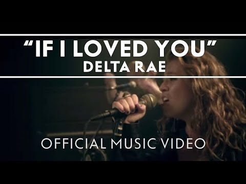 Delta Rae - If I Loved You (feat. Lindsey Buckingham) [Official Music Video]