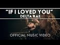 Delta Rae - If I Loved You (feat. Lindsey ...