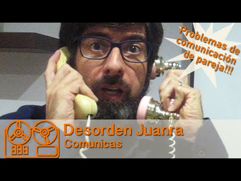 Problemas de comunicación: Comunicas (canción de Desorden Juanra)