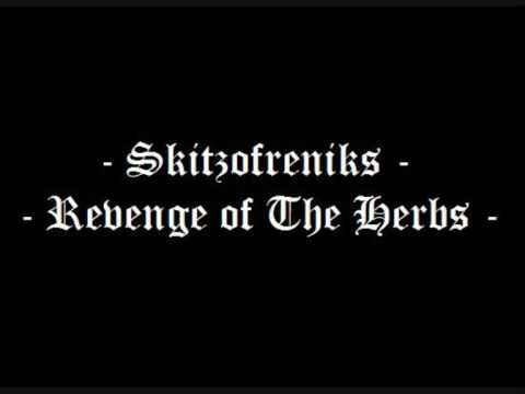 Skitzofreniks - Revenge of The Herbs