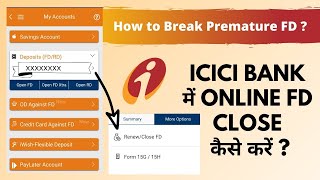 How to Close Premature Fixed Deposit (FD) in ICICI Bank Through iMobile App || Full Process In Hindi