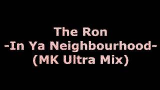 The Ron - In Ya Neighbourhood (MK Ultra Mix)