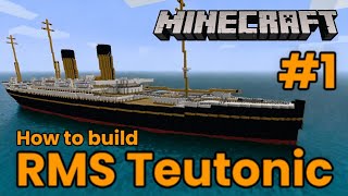 RMS Teutonic! Minecraft Tutorial #1