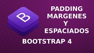 Bootstrap4 Curso Completo | Padding, Margenes y Espaciados en Bootststrap 4, Clase 7