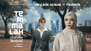 Download lagu Maulana Wijaya Ft Fauzana Terimalah Cintaku Kembal... mp3