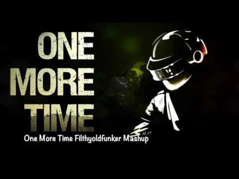 One More Time Filthyoldfunker Mashup