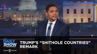 Trump&#39;s &quot;Shithole Countries&quot; Remark - Between the Scenes: The Daily Show