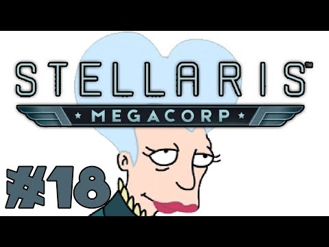 Stellaris: MegaCorp -- Mom's Friendly Robot Company - Ep 18