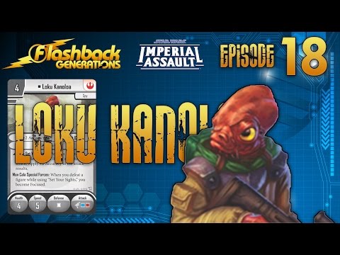 Ep 18 Loku Kanoloa: Imperial Assault Overview series by Flashback Generations
