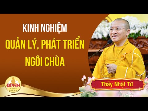 Kinh nghiệm quản trị tự viện - Thầy Nhật Từ chia sẻ