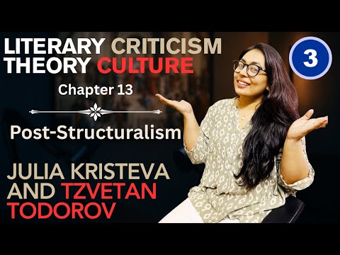 Chapter 13 | Post Structuralism | Julia Kristeva and Tzvetan Todorov | Part 3