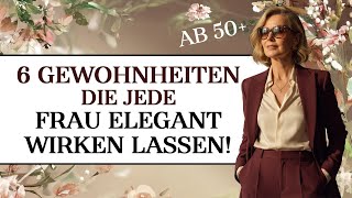 Diese 6 Gewohnheiten unterscheiden elegante Frauen über 50 vom Rest
