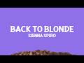 @SIENNA SPIRO - BACK TO BLONDE (Lyrics)