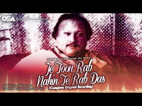 Je Toon Rab Nahin Te Rab Das | Nusrat Fateh Ali Khan | complete full version | OSA Worldwide