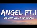 BTS Jimin JVKE Kodak Black Angel Pt 1 Lyrics Ft NLE Choppa Muni Long 1 Hour Lyrics