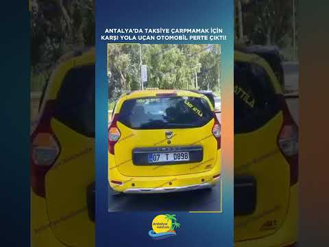 Antalya'da taksiye çarpmamak için karşı yola uçan otomobil perte çıktı! O anlar kamerada