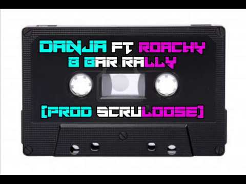 Danja Ft Roachy - 8 Bar Rally (Prod Scruloose)