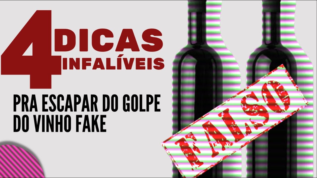 4 Dicas para escapar do golpe do Vinho falsificado