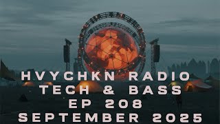 HVYCHKN RADIO EP 208 - TECH &amp; BASS | SEPTEMBER SELECTS