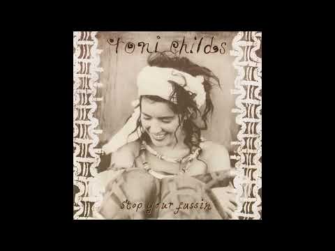 Toni Childs - Stop Your Fussin'