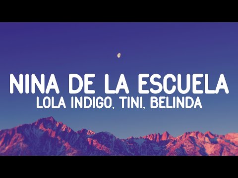 Lola Indigo, TINI, Belinda - Niña de la Escuela (Letra/Lyrics)
