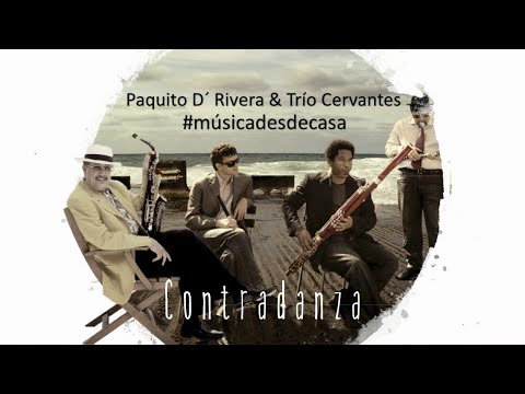 Paquito D'Rivera...Contradanza with Trio Cervantes