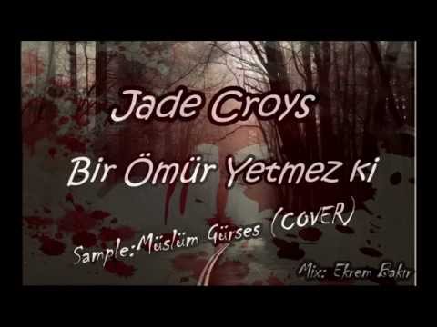 Jade Croys - Bir Ömür Yetmez Ki (Cover) -2015-