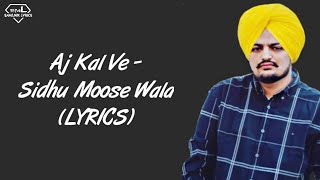 Aj Kal Ve LYRICS - Sidhu Moose Wala Lyrics  Akhian